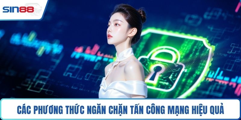 Các phương thức ngăn chặn tấn công mạng hiệu quả