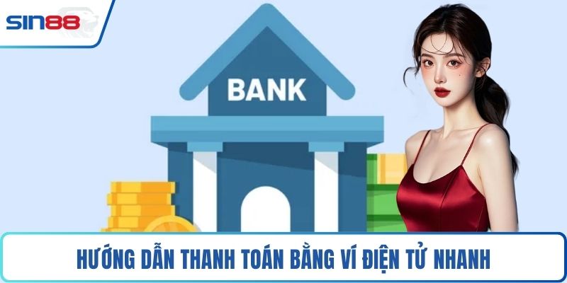 Hướng dẫn thanh toán bằng ví điện tử nhanh