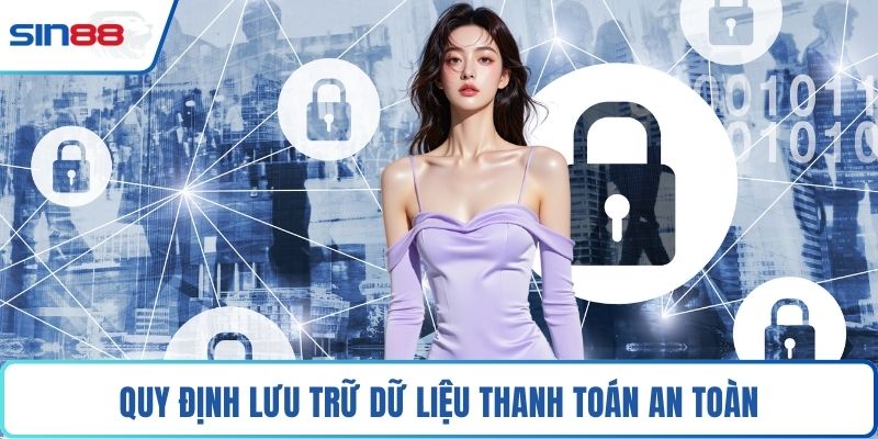 Quy định lưu trữ dữ liệu thanh toán an toàn