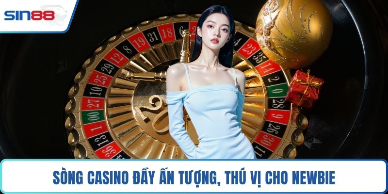 Sòng casino đầy ấn tượng, thú vị cho newbie