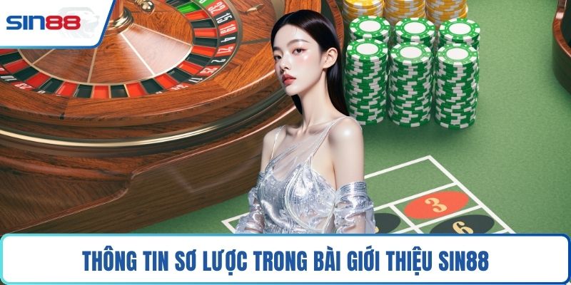 Thông tin sơ lược trong bài giới thiệu Sin88