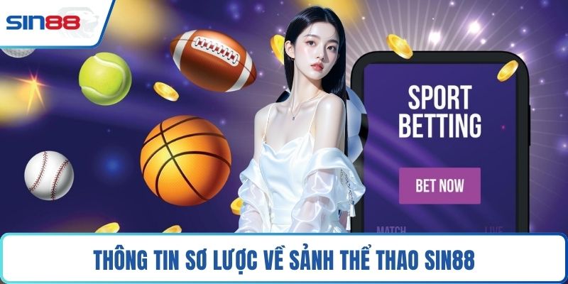 Thông tin sơ lược về sảnh thể thao Sin88